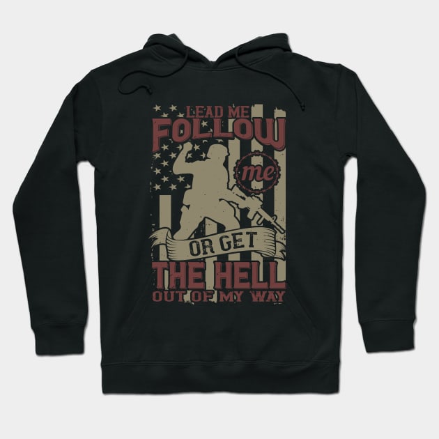 Lead me, follow me, or get the hell out of my way Hoodie by khalmer